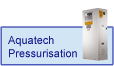 Aquatech Pressurisation